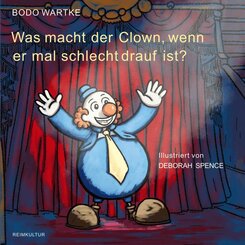 Was macht der Clown, wenn er mal schlecht drauf ist?