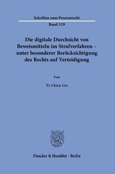 Die digitale Durchsicht von Beweismitteln im Strafverfahren - unter besonderer Ber&uuml;cksichtigung des Rechts auf Verteidigung