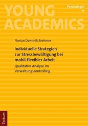 Individuelle Strategien zur Stressbew&auml;ltigung bei mobil-flexibler Arbeit