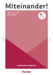 Miteinander! Deutsch f&uuml;r den Beruf B2