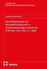 Die Inhaltskontrolle von Betriebspflichtklauseln in Centermietvertr&auml;gen anhand des &sect; 307 Abs. 2 Nr. 1, Abs. 1 S. 1 BGB