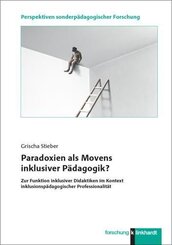 Paradoxien als Movens inklusiver P&auml;dagogik?