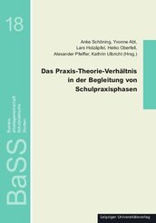Das Praxis-Theorie-Verh&auml;ltnis in der Begleitung von Schulpraxisphasen