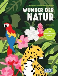Wunder der Natur - Das gro&szlig;e Ausmalbuch nach Zahlen