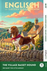 The Village Basset Hound (+ Audio-Online) - Englisch lernen mit lustigen Kurzgeschichten (A2-B1), m. 1 Audio, m. 1 Audio