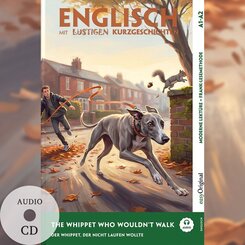 The Whippet Who Wouldn't Walk (+ Audio-CD) - Englisch lernen mit lustigen Kurzgeschichten (A1-A2), m. 1 Audio, m. 1 Audio, m. 1 Audio-CD