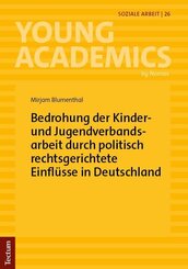 Bedrohung der Kinder- und Jugendverbandsarbeit durch politisch rechtsgerichtete Einfl&uuml;sse in Deutschland