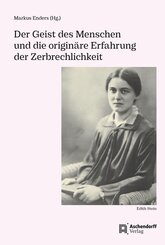 Der Geist des Menschen und die origin&auml;re Erfahrung der Zerbrechlichkeit