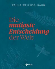 Die mutigste Entscheidung der Welt