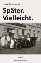 Sp&auml;ter.Vielleicht.