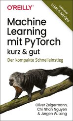 Machine Learning mit PyTorch - kurz & gut