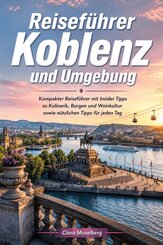 Reisef&uuml;hrer Koblenz und Umgebung