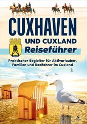 Cuxhaven und Cuxland Reisef&uuml;hrer
