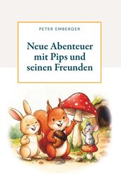 Neue Abenteuer mit Pips und seinen Freunden