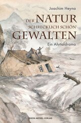 Der Natur schrecklich sch&ouml;n` Gewalten