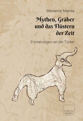 Mythen, Gr&auml;ber und das Fl&uuml;stern der Zeit