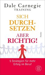 Sich durchsetzen - aber richtig!