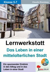 Lernwerkstatt Das Leben in einer mittelalterlichen Stadt
