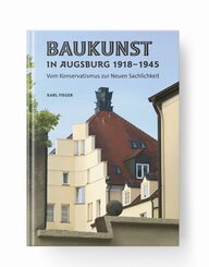 Baukunst in Augsburg 1918-1945