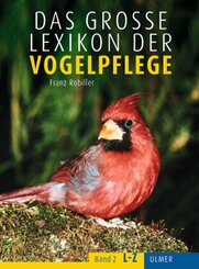 Das gro&szlig;e Lexikon der Vogelpflege