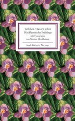 Veilchen tr&auml;umen schon. Die Blumen des Fr&uuml;hlings