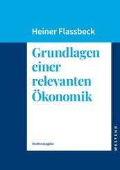 Grundlagen einer relevanten &Ouml;konomik (Studienausgabe)