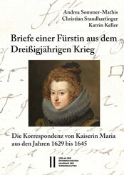 Briefe einer F&uuml;rstin aus dem Drei&szlig;igj&auml;hrigen Krieg