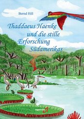 Thaddaeus Haenke und die stille Erforschung S&uuml;damerikas