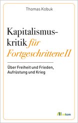 Kapitalismuskritik f&uuml;r Fortgeschrittene II