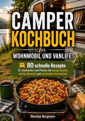 Camper Kochbuch f&uuml;r Wohnmobil und Vanlife