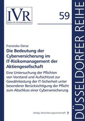 Die Bedeutung der Cyberversicherung im IT-Risikomanagement der Aktiengesellschaft