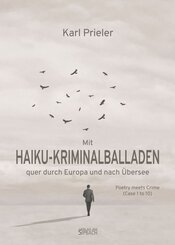 Mit HAIKU-KRIMINALBALLADEN quer durch Europa und nach &Uuml;bersee