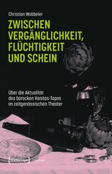 Zwischen Verg&auml;nglichkeit, Fl&uuml;chtigkeit und Schein