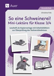 So eine Schweinerei - Mini-Lekt&uuml;re f&uuml;r Klasse 3/4