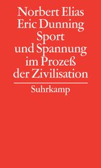 Sport und Spannung im Proze&szlig; der Zivilisation