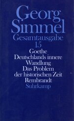 Goethe. Deutschlands innere Wandlung. Das Problem der historischen Zeit. Rembrandt