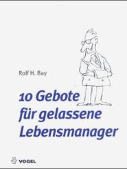 10 Gebote f&uuml;r gelassene Lebensmanager