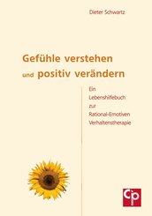 Gef&uuml;hle verstehen und positiv ver&auml;ndern