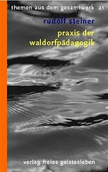 Praxis der Waldorfp&auml;dagogik