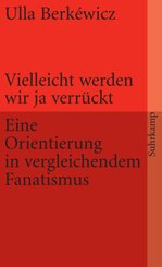 Vielleicht werden wir ja verr&uuml;ckt