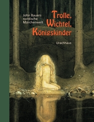 Trolle, Wichtel, K&ouml;nigskinder