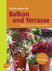 Frische Ideen f&uuml;r Balkon und Terrasse