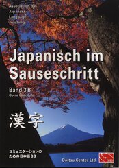 Japanisch im Sauseschritt. Modernes Lehr- und &Uuml;bungsbuch f&uuml;r Anf&auml;nger.... / Oberstufe