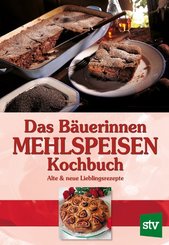 Das B&auml;uerinnen Mehlspeisen Kochbuch