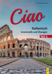 Ciao 1 - Italienisch f&uuml;r das 1. Lernjahr.Tl.1