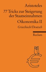77 Tricks zur Steigerung der Staatseinnahmen. Oikonomika. 2. Buch Gr. /Dt.