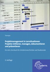 Projektmanagement in Lernsituationen - Projekte initiieren, managen, dokumentieren und pr&auml;sentieren