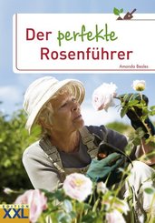 Der perfekte Rosenf&uuml;hrer