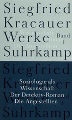 Soziologie als Wissenschaft. Der Detektiv-Roman. Die Angestellten