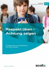 Respekt &uuml;ben, Achtung zeigen, Klasse 3-4